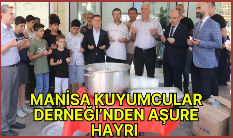 MANİSA KUYUMCULAR DERNEĞİ’NDEN AŞURE HAYRI 