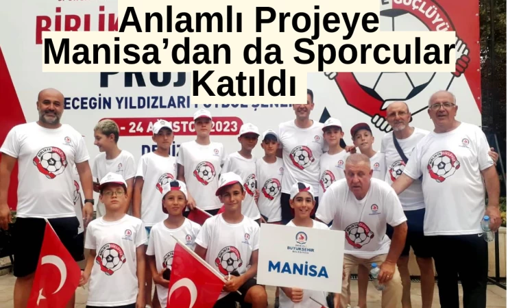 Anlamlı Projeye Manisa’dan da Sporcular Katıldı