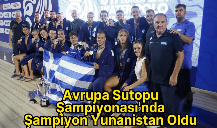 Avrupa Sutopu Şampiyonası'nda Şampiyon Yunanistan Oldu