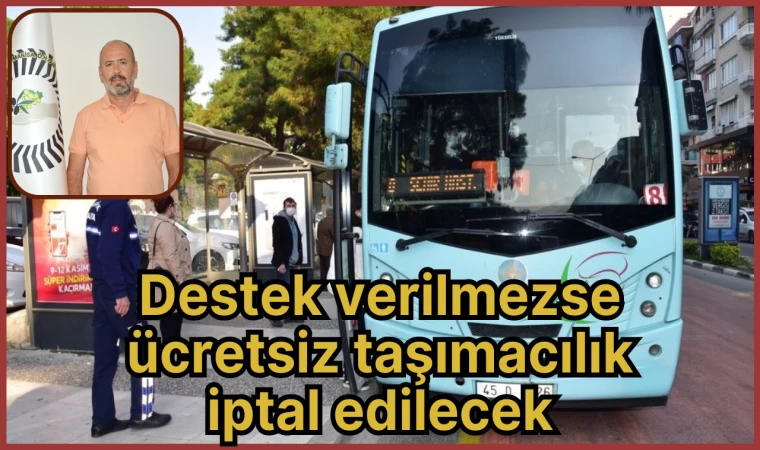 Destek verilmezse ücretsiz taşımacılık iptal edilecek