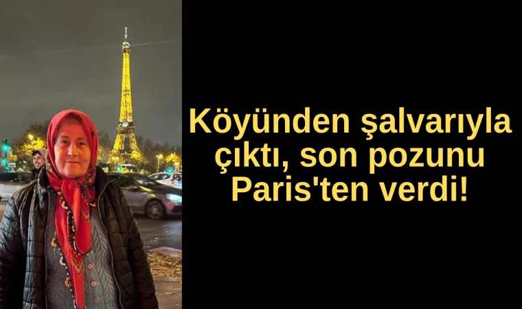 Köyünden Şalvarıyla Çıktı, Son Pozunu Paris'ten Verdi!