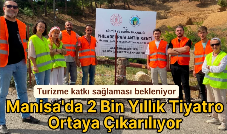 Manisa'da 2 Bin Yıllık Tiyatro Ortaya Çıkarılıyor