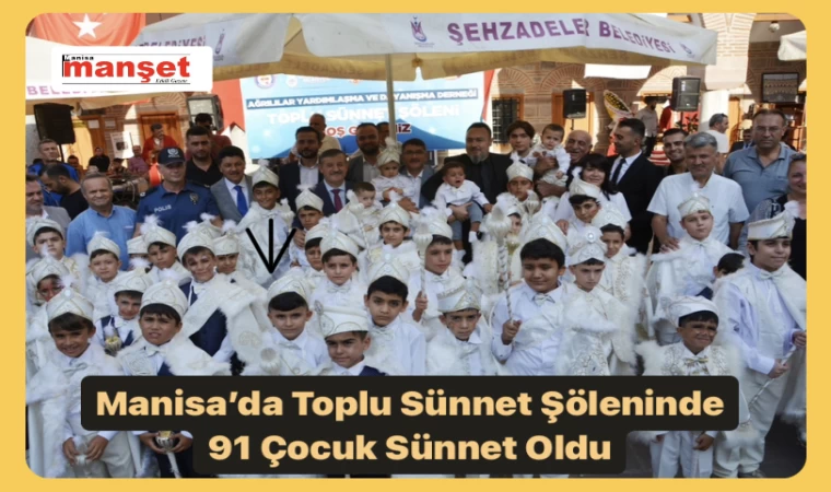 Manisa’da Toplu Sünnet Şöleninde 91 Çocuk Sünnet Oldu