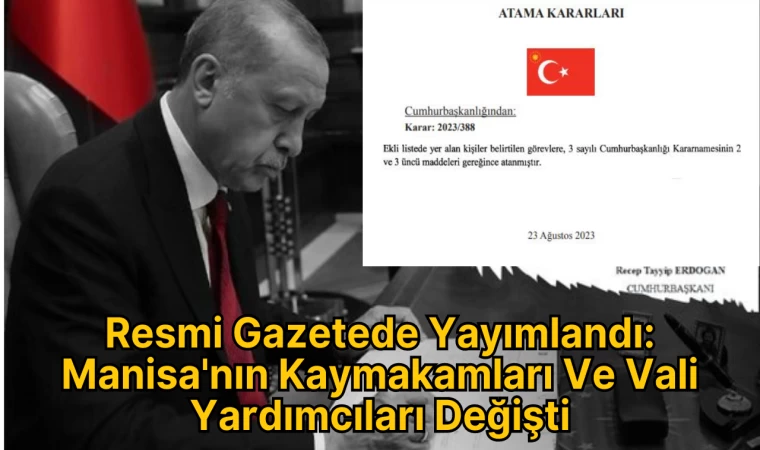 Resmi Gazetede Yayımlandı: Manisa'nın Kaymakamları Ve Vali Yardımcıları Değişti