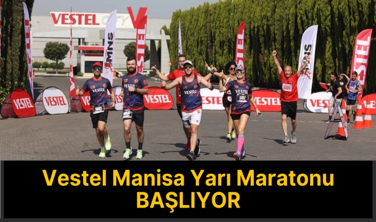 Vestel Manisa Yarı Maratonu İçin Geri Sayım