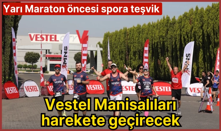 Vestel Manisalıları harekete geçirecek