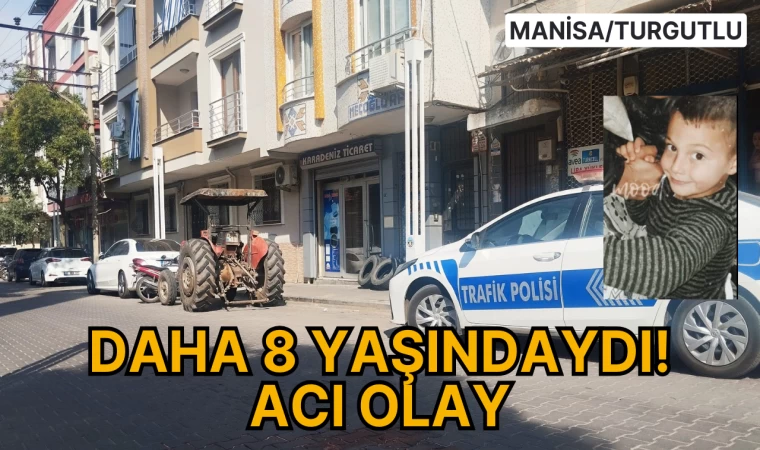 Daha 8 yaşındaydı: Turgutlu'da acı olay