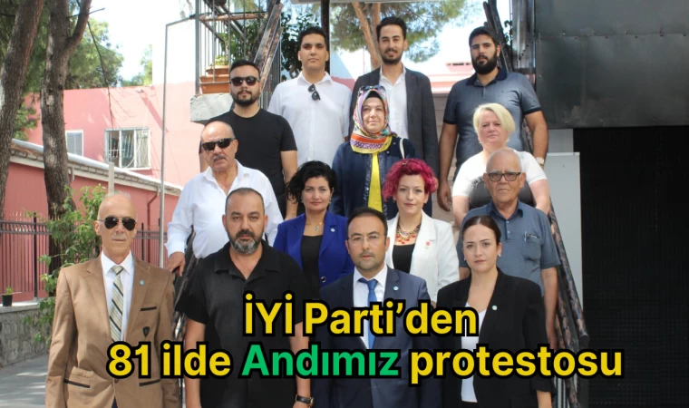 İYİ Parti’den 81 ilde Andımız protestosu