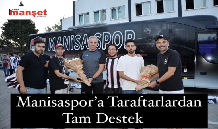 Manisaspor’a Taraftarlardan Tam Destek 