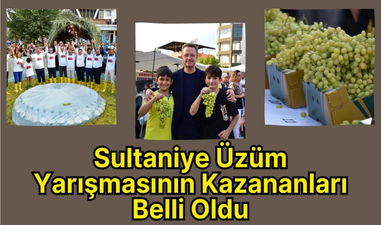 Sultaniye Üzüm Yarışmasının Kazananları Belli Oldu