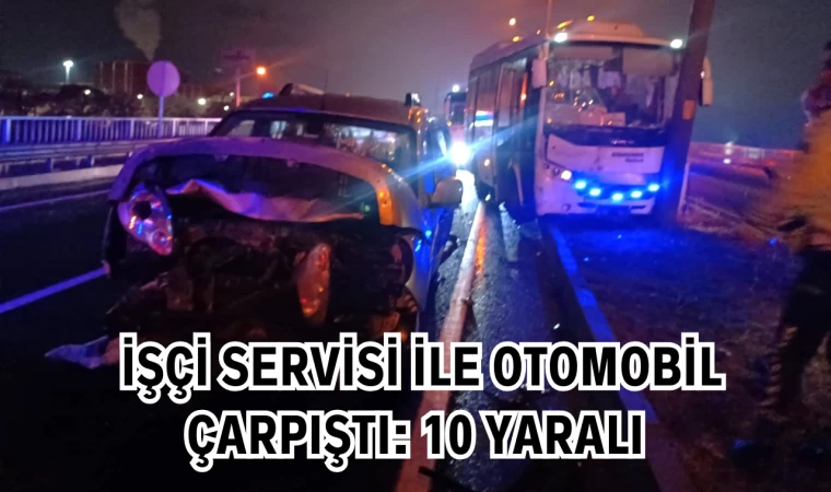 Turgutlu'da işçi servisi ile otomobil çarpıştı: 10 yaralı