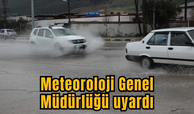 Meteoroloji Genel Müdürlüğü uyardı