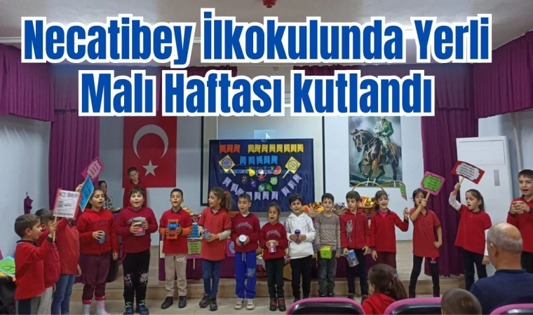 Necatibey İlkokulunda Yerli Malı Haftası kutlandı 