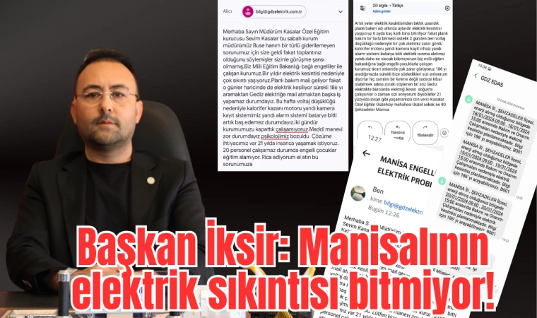 BAŞKAN İKSİR: “MANİSALININ ELEKTRİK ÇİLESİ BİTMİYOR!”