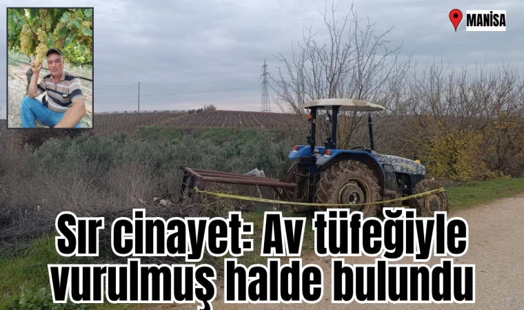 Sır cinayet: Av tüfeğiyle vurulmuş halde bulundu