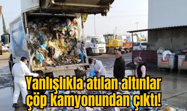 Yanlışlıkla atılan altınlar çöp kamyonundan çıktı!