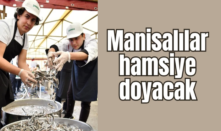 Manisalılar hamsiye doyacak