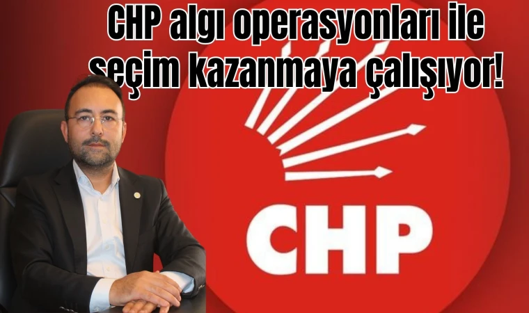 BAŞKAN İKSİR, “CHP SADECE ALGI OPERASYONLARI İLE SEÇİM KAZANMAYA ÇALIŞIYOR”                  