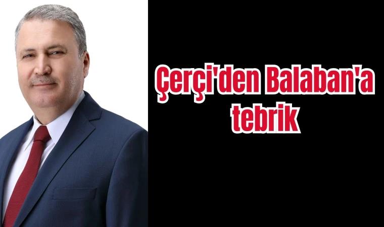 Çerçi'den Balaban'a tebrik