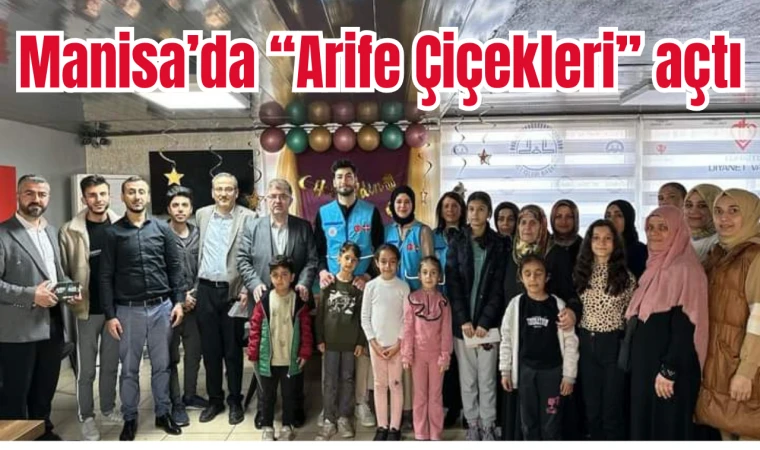 Manisa’da “Arife Çiçekleri” açtı 