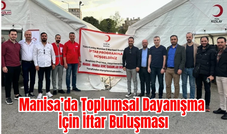 Manisa’da Toplumsal Dayanışma İçin İftar Buluşması