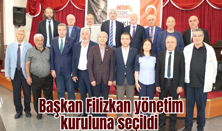 Başkan Filizkan yönetim kuruluna seçildi 