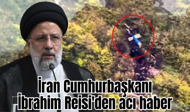 İran Cumhurbaşkanı İbrahim Reisi'den acı haber