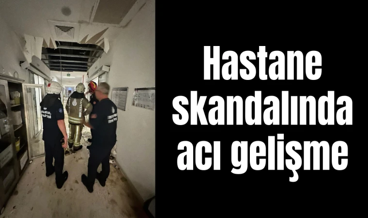 Hastane skandalında acı gelişme