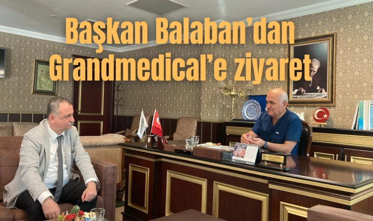 Başkan Balaban’dan Grandmedical’e ziyaret