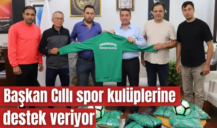 Başkan Cıllı spor kulüplerine destek veriyor 