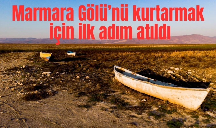 Kuruyan Marmara Gölü'nü kurtarmak için ilk adım atıldı