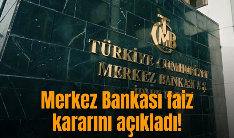 Merkez Bankası faiz kararını açıkladı!