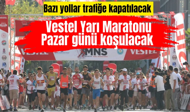 Vestel Yarı Maratonu Pazar günü koşulacak