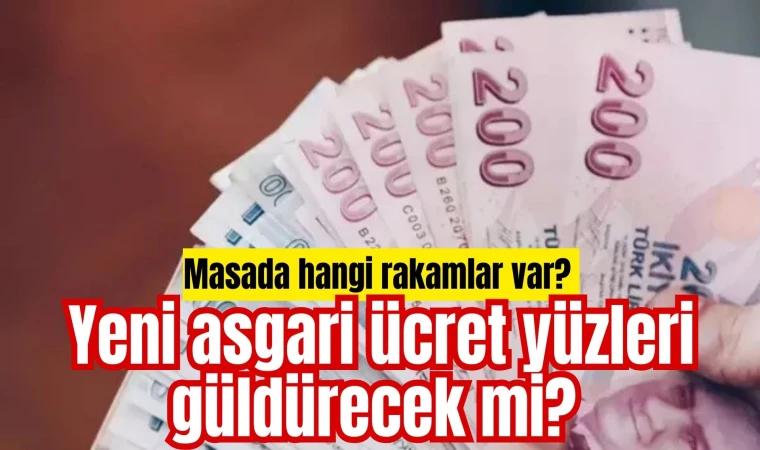 Yeni asgari ücret yüzleri güldürecek mi? İşte masadaki rakamlar