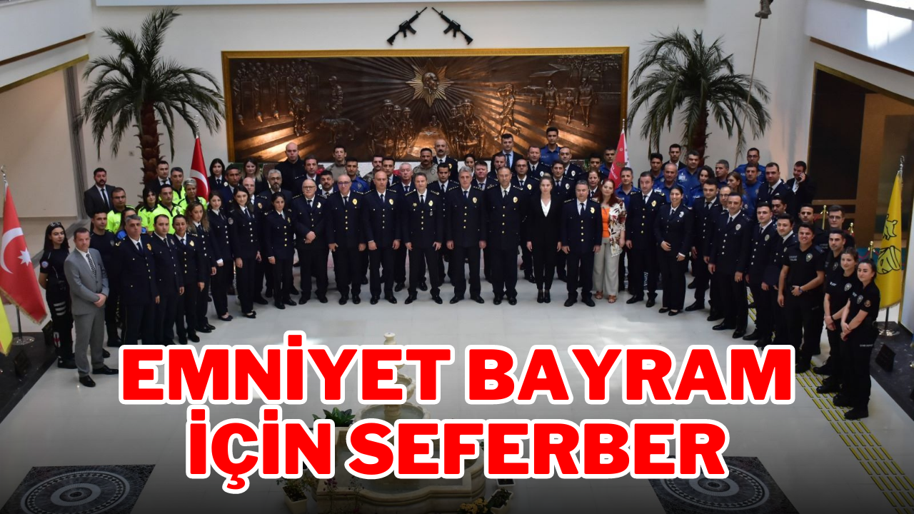 Emniyet bayram için seferber