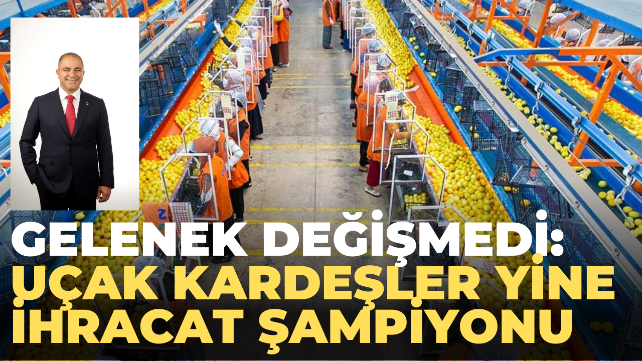 Gelenek değişmedi: Uçak Kardeşler yine ihracat şampiyonu