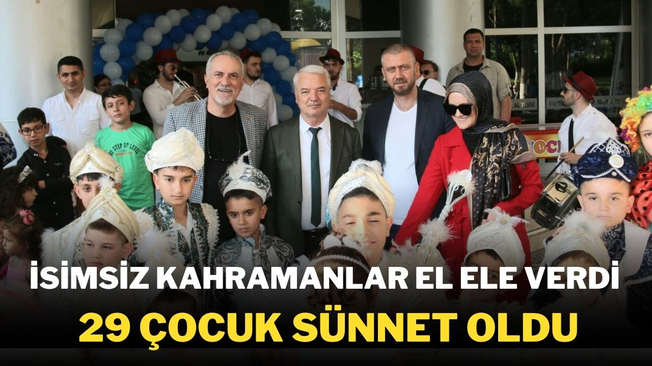 İsimsiz kahramanlar el ele verdi 29 çocuk sünnet oldu