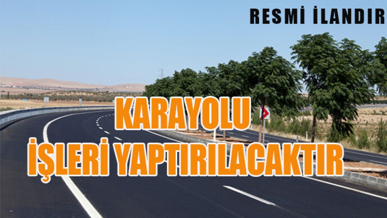 KARAYOLU İŞLERİ YAPTIRILACAKTIR MANİSA BÜYÜKŞEHİR BELEDİYESİ FEN İŞLERİ DAİRESİ BAŞKANLIĞI