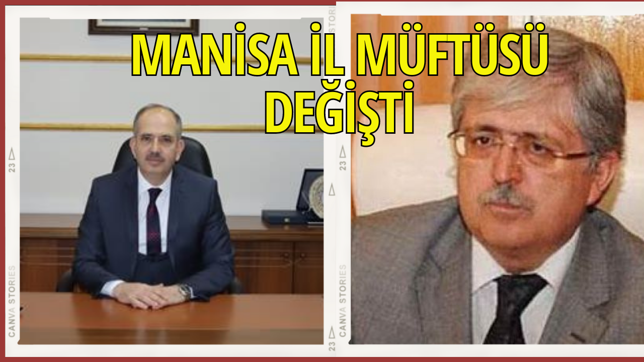 MANİSA İL MÜFTÜSÜ DEĞİŞTİ