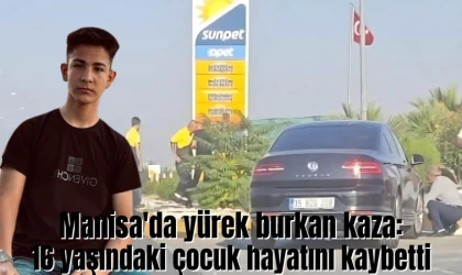 Manisa'da yürek burkan kaza: 16 yaşındaki çocuk hayatını kaybetti