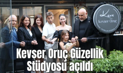 Kevser Oruç Güzellik Stüdyosu açıldı