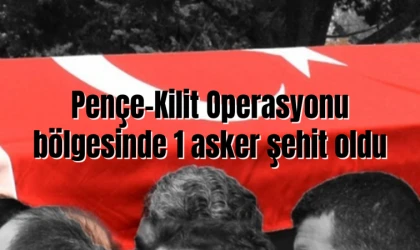 Pençe-Kilit Operasyonu bölgesinden acı haber