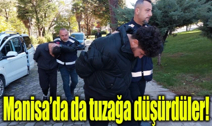 Manisa'da da tuzağa düşürdüler!