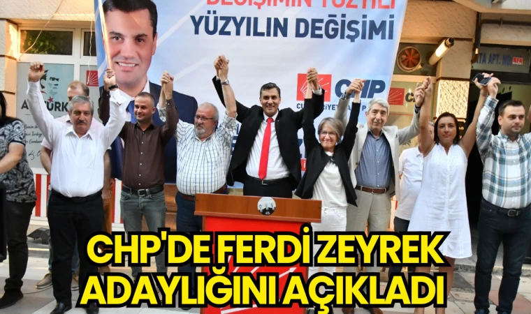 CHP'de Ferdi Zeyrek Adaylığını Açıkladı