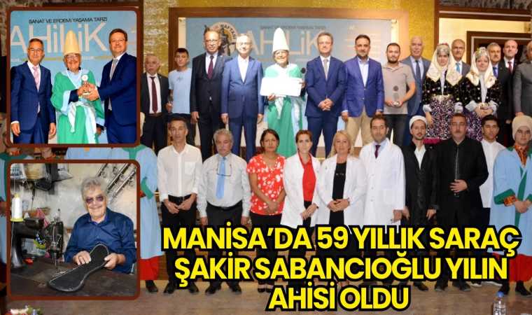 Manisa’da 59 Yıllık Saraç Şakir Sabancıoğlu Yılın Ahisi Oldu