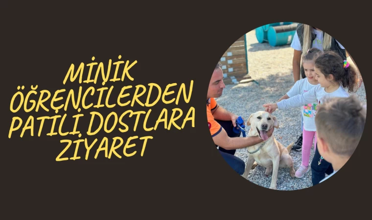 MİNİK ÖĞRENCİLERDEN PATİLİ DOSTLARA ZİYARET