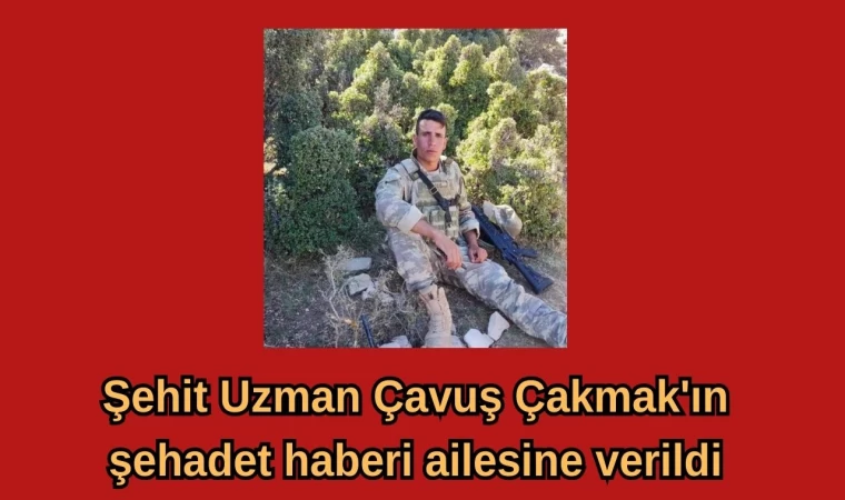 Şehit Uzman Çavuş Çakmak'ın şehadet haberi ailesine verildi