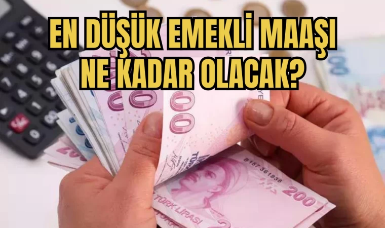 En düşük emekli maaşı ne kadar olacak?