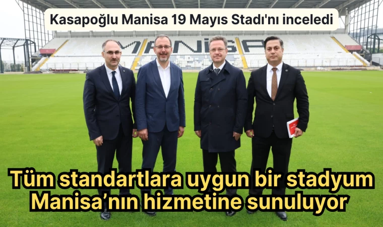 Kasapoğlu Manisa 19 Mayıs Stadı'nı inceledi