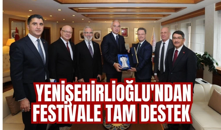 YENİŞEHİRLİOĞLU'NDAN FESTİVALE TAM DESTEK 